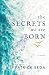 The Secrets We Are Born by Patrick Seda