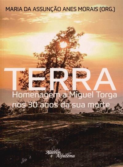 Terra: homenagem a Miguel Torga nos 30 anos da sua morte