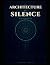 The Architecture of Silence by Mack Robert
