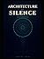 The Architecture of Silence...