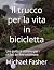 Il trucco per la vita in bi...