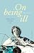 On Being Ill by Virginia Woolf