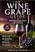 The Wine Grape Guide by Berick Austin
