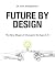 Future by Design by Sam Zolfagharian