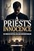 A PRIEST'S INNOCENCE: A Gri...