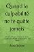 Quand la culpabilité ne te quitte jamais by Anne Solane