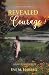 Revealed Courage: A Journey...