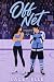 Off Net: A Hockey Contemporary Romance (Campus Rules Book 1)