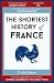 The Shortest History of France
