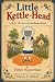 Little Kettle-Head: