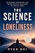 The Science of Loneliness: ...