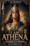 I Am Athena: Wisd...