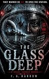 The Glass Deep: A Space Horror Novel The Glass Deep: A Space Horror Novel