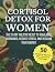 Cortisol Detox for Women: T...