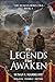 The Legends That Awaken: Th...
