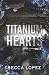 Titanium Hearts