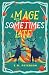 A Mage is Sometimes Late