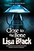 CLOSE TO THE BONE an absolu...