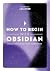 How to begin with Obsidian:...