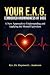 Your E.K.G. [Embodied Knowingness of God] by Rev. Raymont Anderson PhD
