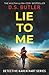 Lie To Me by D. S. Butler