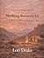 Nothing Between Us: A Wilderness Intimacy With God: Module 2 (The Love Story Series)