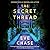 The Secret Thread: A Novel