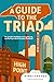 A GUIDE TO THE TRIAD: The C...