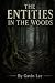 The Entities In The Woods: ...