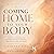 Coming Home to Your Body: A...