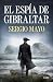 El espía de Gibraltar / The...