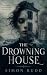 The Drowning House: A Gothi...