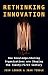 Rethinking Innovation: How ...