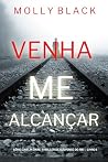 Venha Me Alcançar...
