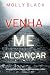 Venha Me Alcançar (Série Caitlin Dare: Thriller de Suspense do FBI — Livro 1) (Portuguese Edition)