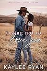 Trying Not to Lov...