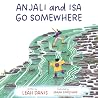 Anjali and Isa Go...