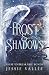 Frost & Shadows