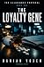 The Loyalty Gene: A Medical Thriller (The Allegiance Protocol Book 1)