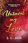 Unravel my Love: ...