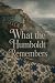 What the Humboldt Remembers...