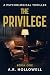 The Privilege: A Psychological Thriller (The Hollowell Moral Thriller Book 1)