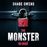 The Monster We Made