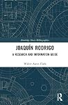 Joaquín Rodrigo: A Research and Information Guide
