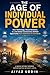 THE AGE OF INDIVIDUAL POWER