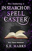 In Search of Spell Caster: Part 3: Solutions