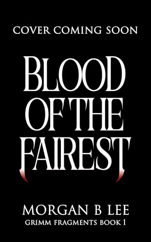Blood of the Fairest (Grimm Fragments Book 1)