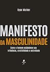 Manifesto da masculinidade (Portuguese Edition)