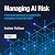 Managing AI Risk by Andrew Pattison