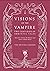 Visions of the Vampire: Two Centuries of Immortal Tales